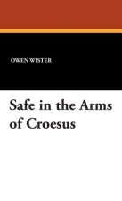 Safe in the Arms of Croesus