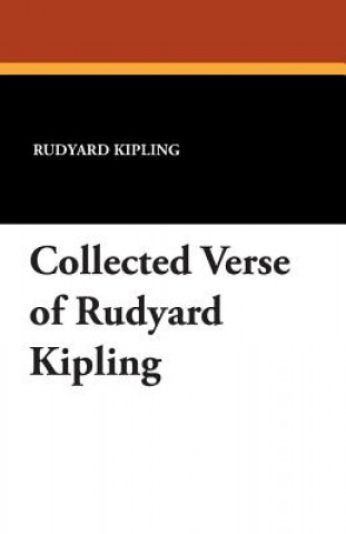 Collected Verse of Rudyard Kipling