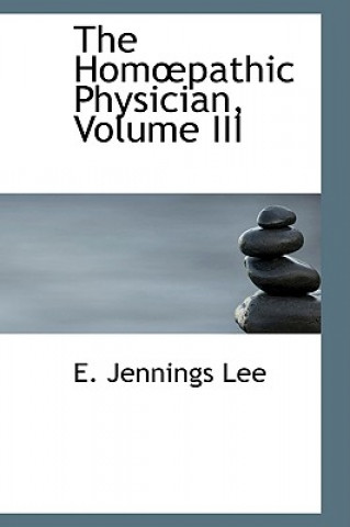 Homapathic Physician, Volume III
