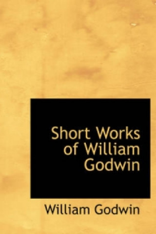 Short Works of William Godwin