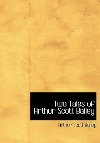 Two Tales of Arthur Scott Bailey