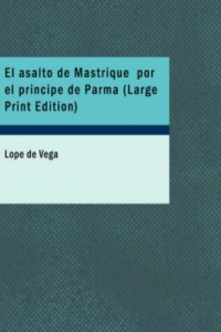 Asalto de Mastrique Por El PR Ncipe de Parma