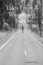 Tales From A Wandering Mind