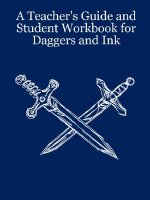 Teacher's Guide and Student Workbook for Daggers and Ink