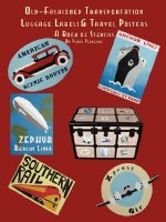 Old Fashioned Transportation Luggage Labels & Travel Posters: A Book of Stencils