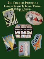 Old Fashioned Destination Luggage Labels & Travel Posters: A Book of Stencils