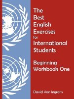 Best English Exercises for International Students: Beginning Workbook One