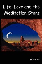 Life, Love and the Meditation Stone