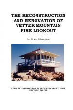 Reconstruction and Renovation of Vetter Mountain Fire Lookout