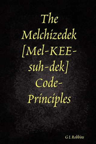 Melchizedek Code-Principles