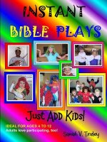 Instant Bible Plays, Just Add Kids!