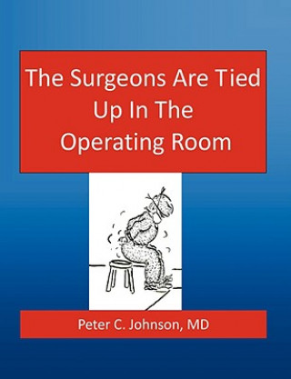 Surgeons Are Tied Up In The Operating Room