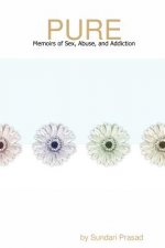 Pure: Memoirs of Sex, Abuse, and Addiction