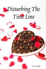 Disturbing The Time Line
