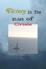 Victory In The Midst of Crisis