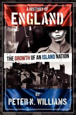 History of England The Growth of an Island Nation