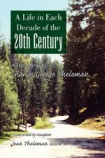 Life in Each Decade of the 20th Century