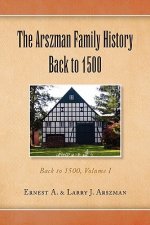 Arszman Family History Back to 1500 Vol.1