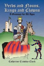 Verbs and Nouns, Kings and Clowns