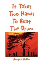 It Takes Two Hands to Beat the Drum