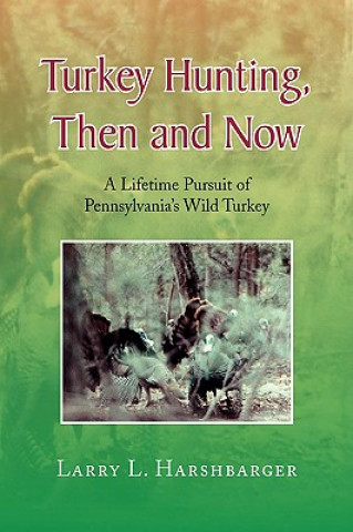 Turkey Hunting, Then and Now