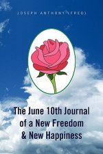 June 10th Journal of a New Freedom & New Happiness