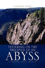 Teetering on the Precipice of an Abyss