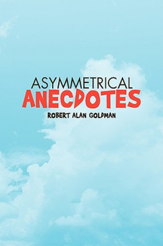 Asymmetrical Anecdotes