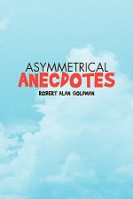 Asymmetrical Anecdotes