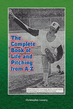 Complete Book of Life and Pitching from A-Z