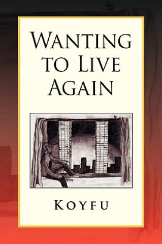 Wanting to Live Again