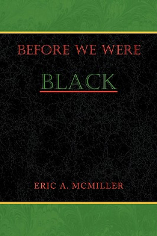 Before We Were Black