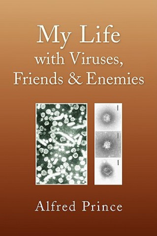 My Life with Viruses, Friends & Enemies