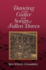Dancing in the Gutter and Songs of Fallen Doves