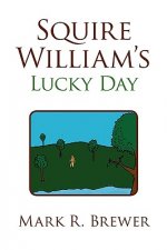 Squire William's Lucky Day