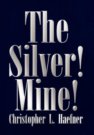 Silver! Mine!