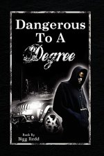 Dangerous to a Degree