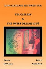 Impulsations Between the Tea Gallery and the Sweet Dreams Cafe