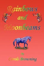 Rainbows and Moonbeams