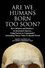 Are We Humans Born Too Soon?