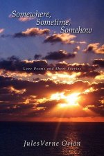 Somewhere, Sometime, Somehow