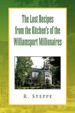 Lost Recipes from the Kitchen's of the Williamsport Millionaires