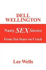 Dell Wellington Nasty Sex Stories