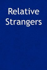 Relative Strangers