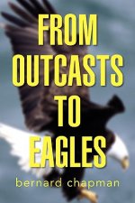 From Outcasts to Eagles