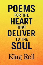 Poems for the Heart that Deliver to the Soul