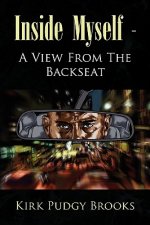 Inside Myself - A View from the Backseat