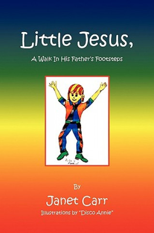 Little Jesus, a Walk in His Father's Footsteps
