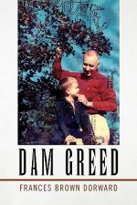 Dam Greed