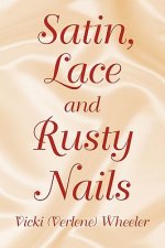 Satin, Lace and Rusty Nails